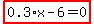 highlight_red%28+0.3%2Ax-6=0+%29
