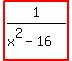 highlight_red%28+1%2F%28x%5E2-16%29+%29