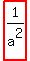 highlight_red%28+1%2Fa%5E2+%29