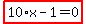 highlight_red%28+10%2Ax-1=0+%29