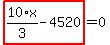 highlight_red%28+10%2F3%2Ax-4520+%29=0
