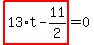 highlight_red%28+13%2At-11%2F2+%29=0