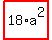 highlight_red%28+18%2Aa%5E2+%29