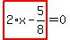 highlight_red%28+2%2Ax-5%2F8+%29=0