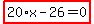 highlight_red%28+20%2Ax-26=0+%29
