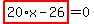 highlight_red%28+20%2Ax-26+%29=0