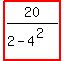 highlight_red%28+20%2F%282-4%5E2%29+%29