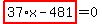 highlight_red%28+37%2Ax-481+%29=0