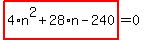 highlight_red%28+4%2An%5E2%2B28%2An-240+%29=0
