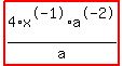 highlight_red%28+4%2Ax%5E-1%2Fa%2Aa%5E-2+%29