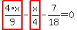 highlight_red%28+4%2F9%2Ax+%29-highlight_red%28+x%2F4+%29-7%2F18=0