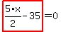 highlight_red%28+5%2F2%2Ax-35+%29=0