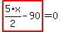 highlight_red%28+5%2F2%2Ax-90+%29=0