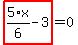highlight_red%28+5%2F6%2Ax-3+%29=0