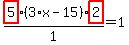 highlight_red%28+5+%29%2F1%2A%283%2Ax-15%29%2Ahighlight_red%28+2+%29=1