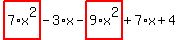 highlight_red%28+7%2Ax%5E2+%29-3%2Ax-highlight_red%28+9%2Ax%5E2+%29%2B7%2Ax%2B4