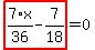highlight_red%28+7%2F36%2Ax-7%2F18+%29=0