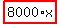 highlight_red%28+8000%2Ax+%29