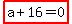 highlight_red%28+a%2B16=0+%29
