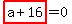 highlight_red%28+a%2B16+%29=0