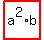 highlight_red%28+a%5E2%2Ab+%29
