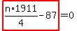 highlight_red%28+n%2F4%2A1911-87+%29=0