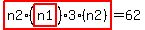 highlight_red%28+n2%2A%28highlight_red%28+n1+%29%29%2A3%2A%28n2%29+%29=62