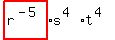 highlight_red%28+r%5E%28-5%29+%29%2As%5E%284%29%2At%5E%284%29