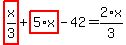 highlight_red%28+x%2F3+%29%2Bhighlight_red%28+5%2Ax+%29-42=2%2Ax%2F3