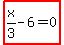 highlight_red%28+x%2F3-6=0+%29