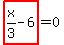 highlight_red%28+x%2F3-6+%29=0