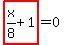 highlight_red%28+x%2F8%2B1+%29=0