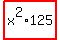 highlight_red%28+x%5E2%2A125+%29