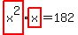 highlight_red%28+x%5E2+%29%2Ahighlight_red%28+x+%29=182