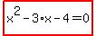 highlight_red%28+x%5E2-3%2Ax-4=0+%29