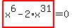 highlight_red%28+x%5E6-2%2Ax%5E31+%29=0