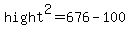 hight%5E2=676-100