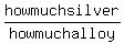 howmuchsilver%2Fhowmuchalloy