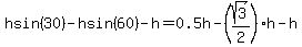 hsin%2830%29-hsin%2860%29-h=0.5h-%28sqrt%283%29%2F2%29h-h