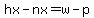 hx-nx=w-p