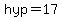 hyp=17