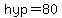 hyp=80