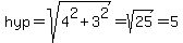 hyp=sqrt%284%5E2%2B3%5E2%29=sqrt%2825%29=5