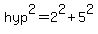 hyp%5E2=2%5E2%2B5%5E2
