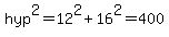 hyp%5E2+=+12%5E2+%2B+16%5E2+=+400
