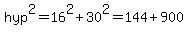 hyp%5E2+=+16%5E2+%2B+30%5E2+=+144+%2B+900
