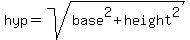 hyp+=+sqrt%28base%5E2+%2B+height%5E2%29