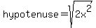 hypotenuse=sqrt%282x%5E2%29