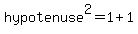 hypotenuse%5E2=1%2B1