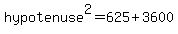 hypotenuse%5E2=625%2B3600